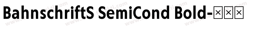 BahnschriftS SemiCond Bold字体转换